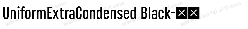 UniformExtraCondensed Black字体转换
